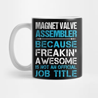 Magnet Valve Assembler Freaking Mug